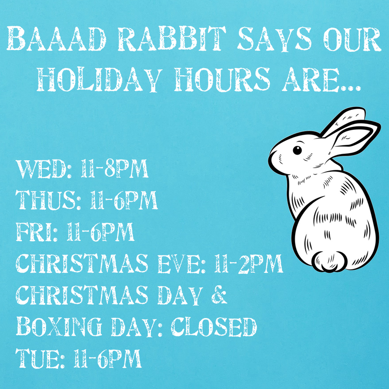 Baaad Rabbit Holiday hours
