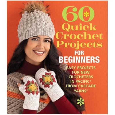 Sixth & Spring Books | 60 Quick Crochet Projects for Beginners