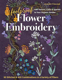 Jennifer Clouston | Foolproof Flower Embroidery | 80 Stitches & 400 Combinations