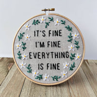I Heart Stitch Art | It's Fine. I'm Fine. Everything is Fine | Embroidery Kit